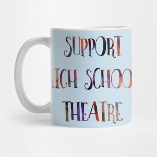 Support High School Theatre Mug